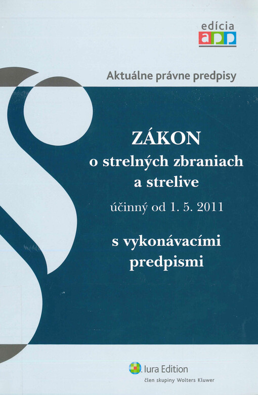 Zákon č. 190/2003 Z.z. o strelných zbraniach a strelive : účinný od 1.5.2011