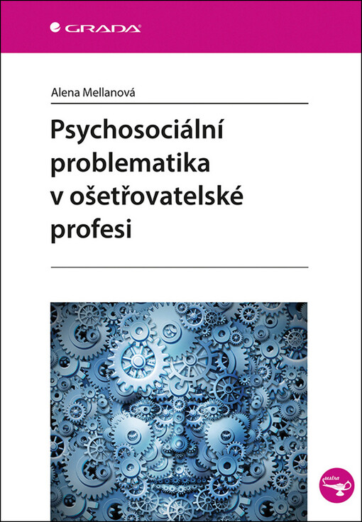 Psychosociální problematika v ošetřovatelské profesi | Mellanová Alena - e-kniha