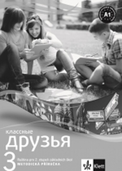 Klassnyje druzja 3 (A1.1) – - metodická příručka + CD