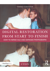 Digital Restoration from Start to Finish : how repair old and damaged photographs  (odkaz v elektronickém katalogu)