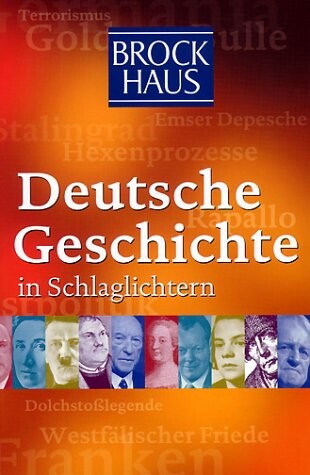 Deutsche Geschichte in Schlaglichtern