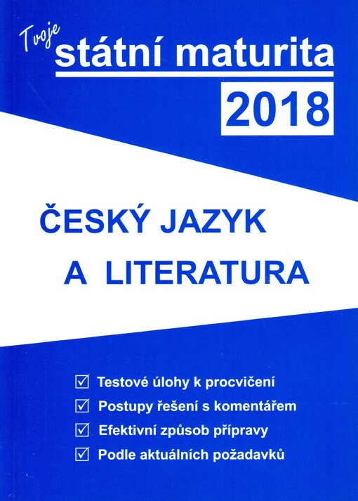 Tvoje státní maturita 2018 - Český jazyk a literatura