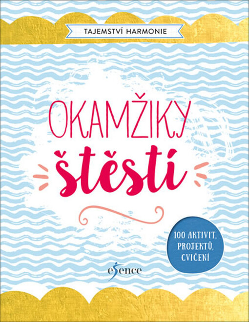 Tajemství harmonie: Okamžiky štěstí