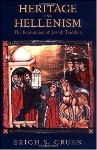 Heritage and hellenism :the reinvention of Jewish tradition