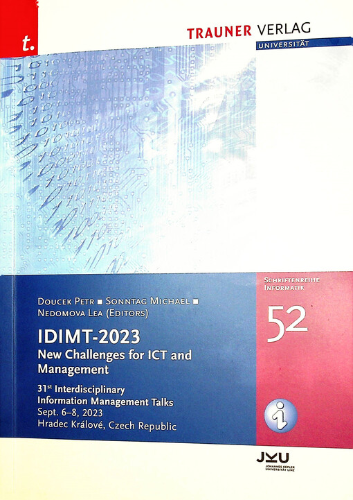 IDIMT-2023 : New Challenges for ICT and Management : 31st Interdisciplinary Information Management Talks : Sept. 6-8, 2023, Hradec Králové, Czech Republic