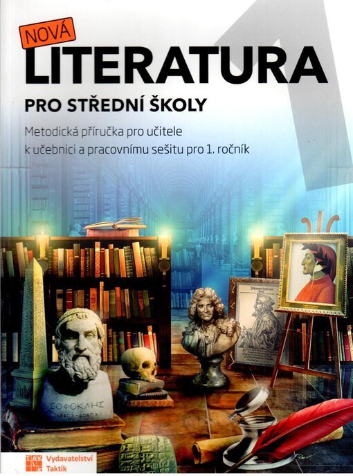 Nová literatura 1 : pro střední školy : metodická příručka pro učitele k učebnici a pracovnímu sešitu pro 1. ročník