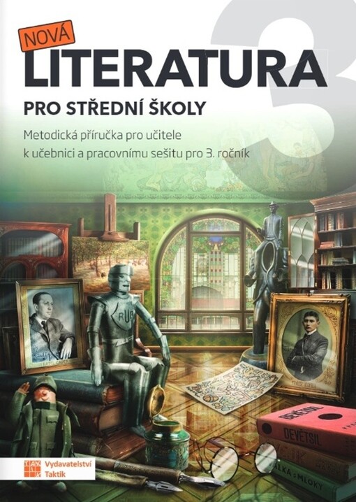 Nová literatura 3 : pro střední školy : metodická příručka pro učitele k učebnici a pracovnímu sešitu pro 3. ročník