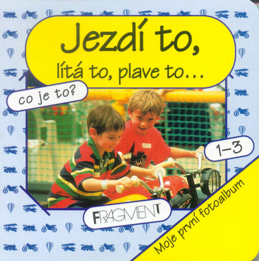 Jezdí to, lítá to, plave to--co je to?