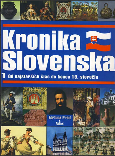 Kronika Slovenska. 1, Od nejstarších čias do konca 19. storočia