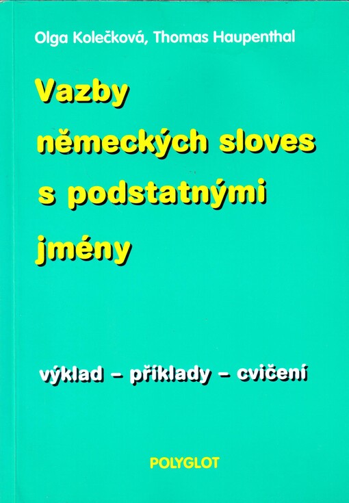 Vazby německých sloves s podstatnými jmény: výklad - příklady - cvičení