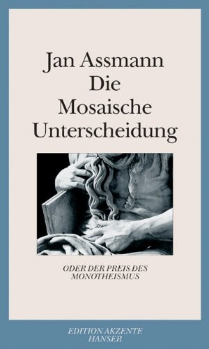 Die mosaische Unterscheidung oder der Preis des Monotheismus