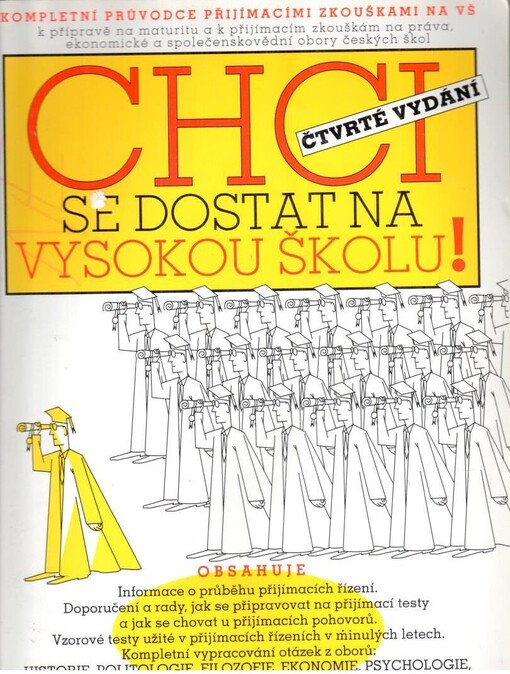 Chci se dostat na vysokou školu! : kompletní průvodce přijímacími zkouškami na vysoké školy humanitního zaměření.