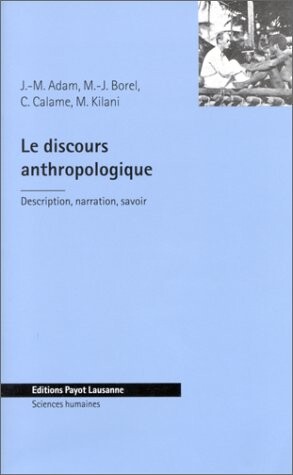 Le discours anthropologique :description, narration, savoir