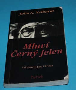 Mluví Černý jelen : životní příběh svatého muže z kmene Oglala Sioux.