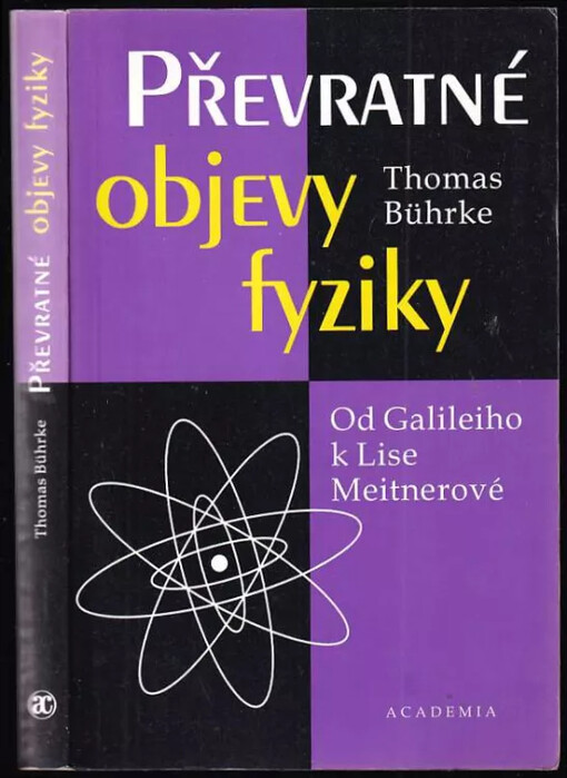 Převratné objevy fyziky : od Galileiho k Lise Meitnerové
