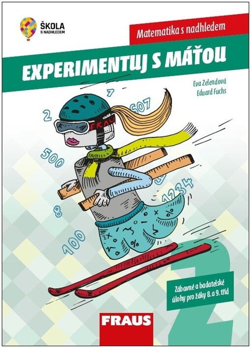 Matematika s nadhledem : experimentuj s Máťou. 2