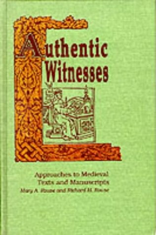 Authentic Witnesses: Approaches to Medieval Texts and Manuscripts (Publications in Medieval Studies)