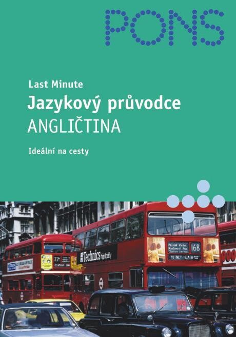 Angličtina : jazykový průvodce : last minute : ideální na cesty