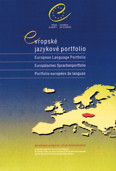 Evropské jazykové portfolio : pro studenty ve věku 15-19 let v České republice = European language portfolio : for learners aged 15 to 19 in the Czech Republic = Europäisches Sprachenportfolio : für Schüler im Alter von 15 bis 19 Jahren in der Tschechischen Republik = Portfolio européen de langues : pour les élèves de 15 à 19 ans en République Tchèque