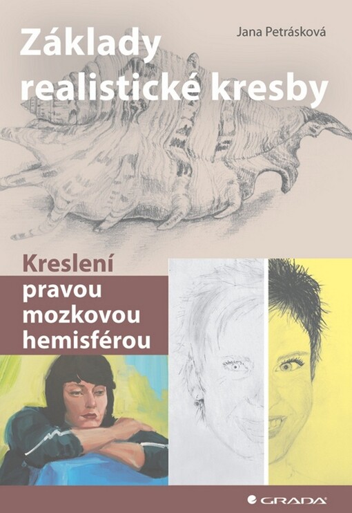 Základy realistické kresby :kreslení pravou mozkovou hemisférou