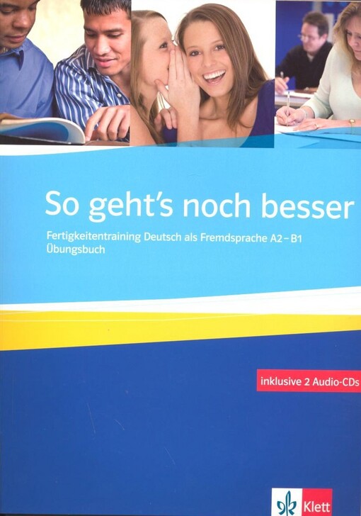 So geht's noch besser :Fertigkeitentraining Deutsch als Fremdsprache A2-B1.Übungsbuch mit 2 Audio-CDs