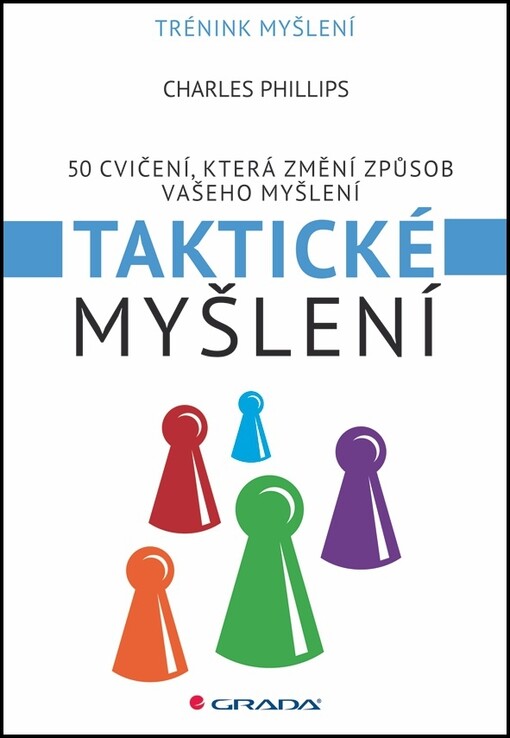 Taktické myšlení :50 cvičení pro rozvoj taktického myšlení