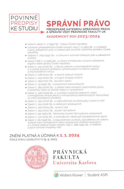 Správní právo : povinné předpisy ke studiu předepsané katedrou správního práva a správní vědy Právnické fakulty UK : akademický rok 2023/2024 : stav legislativy k 15.9.2023
