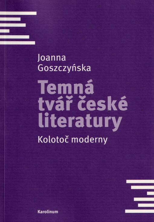 Temná tvář české literatury : kolotoč moderny