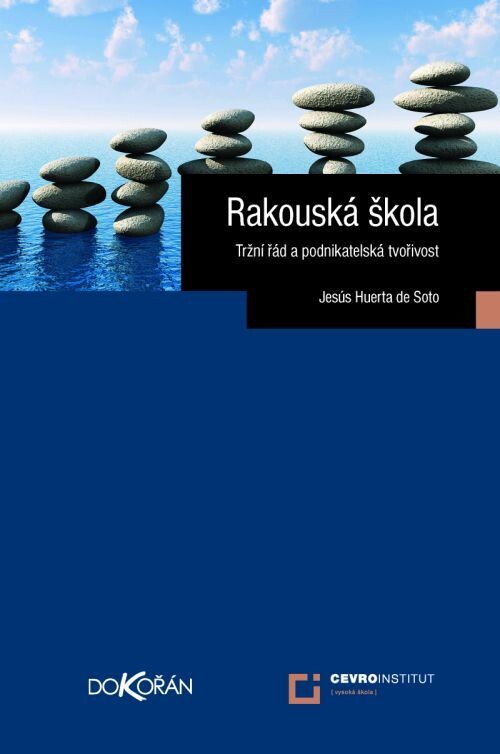 Rakouská škola :tržní řád a podnikatelská tvořivost