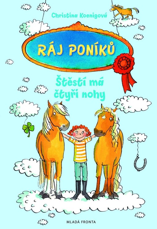 Ráj poníků.Štěstí má čtyři nohy