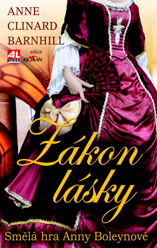 Zákon lásky :smělá hra Anny Boleynové