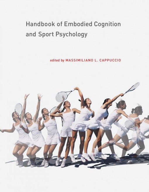 Handbook of embodied cognition and sport psychology