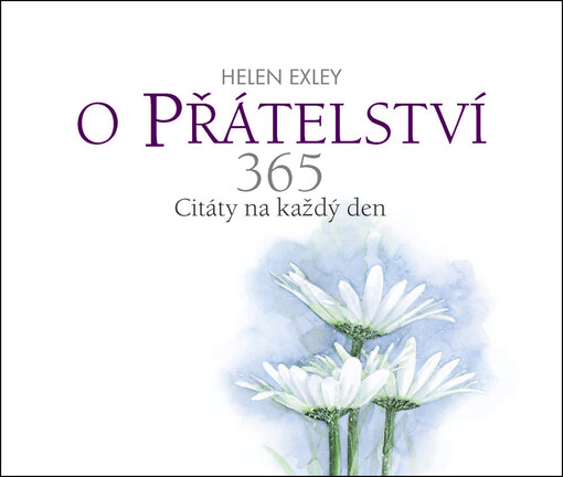 O přátelství :365 : citáty na každý den