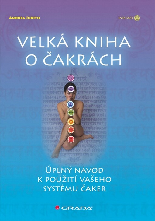 Velká kniha o čakrách :úplný návod k použití vašeho systému čaker