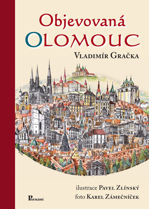 Objevovaná Olomouc: zajímavosti ze stavební historie Olomouce z pera zkušeného praktika