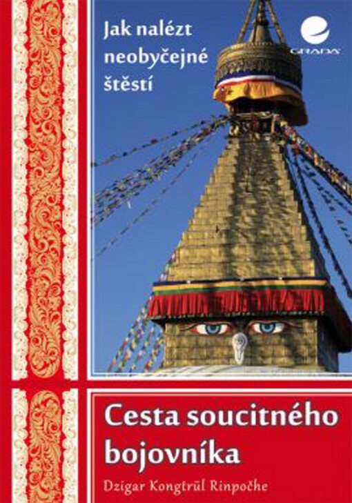 Cesta soucitného bojovníka :jak nalézt neobyčejné štěstí