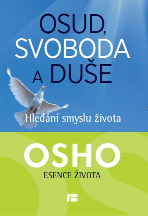 Osud, svoboda a duše :hledání smyslu života