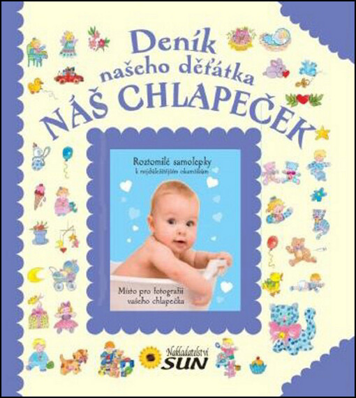 Náš chlapecek [sic] :deník našeho děťátka