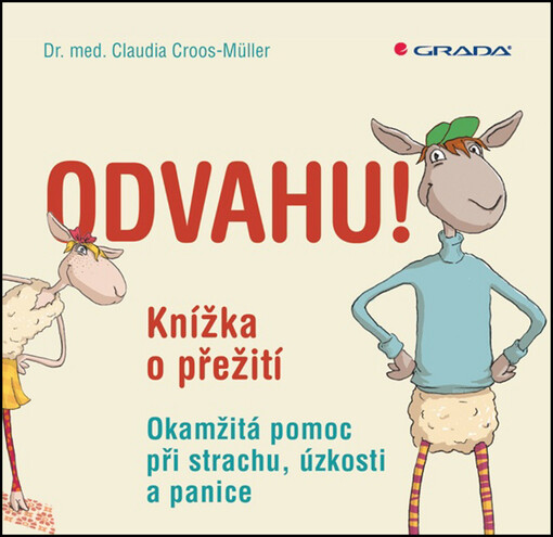 Odvahu! :knížka o přežití : okamžitá pomoc při strachu, úzkosti a panice