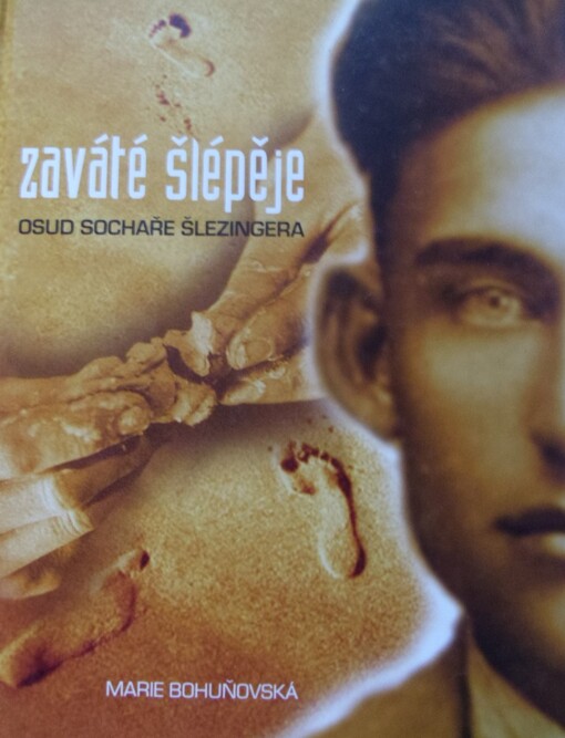 Zaváté šlépěje: osud sochaře Šlezingera