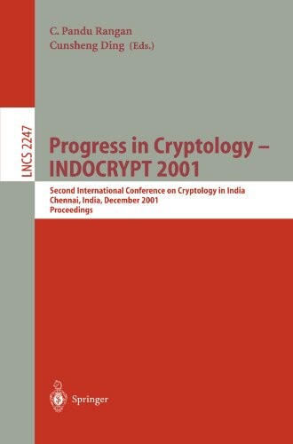 Progress in cryptology - INDOCRYPT 2001 :second international conference on cryptology in India, Chennai, India, December 16-20, 2001 ; proceedings