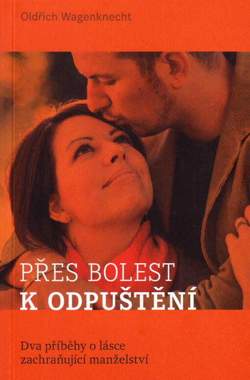 Přes bolest k odpuštění: dva příběhy o lásce zachraňující manželství