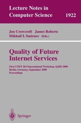 Quality of Future Internet Services: First COST 263 International Workshop, QofIS 2000 Berlin, Germany, September 25-26, 2000 Proceedings (Lecture Notes in Computer Science)