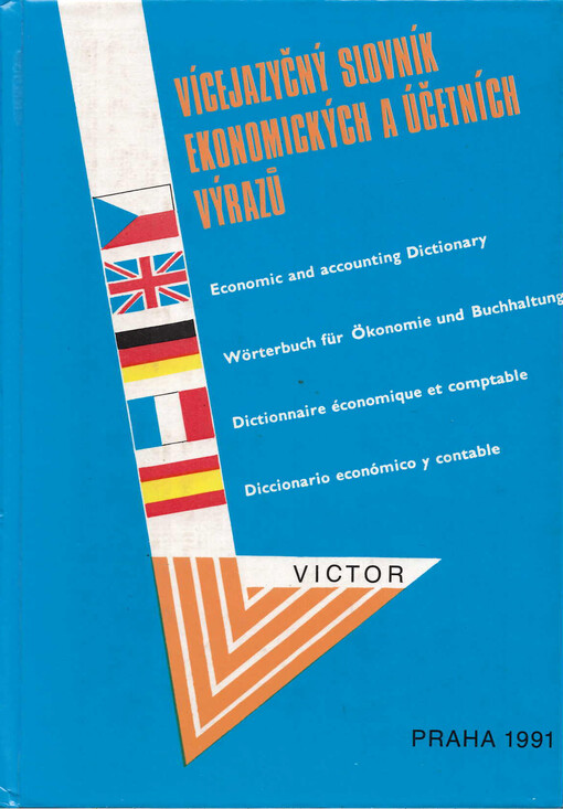 Vícejazyčný slovník ekonomických a účetních výrazů : [česko-slovensko-anglicko-německo-francouzsko-š panělský]