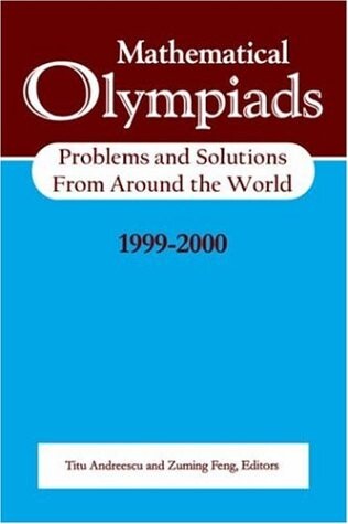 Mathematical olympiads :problems and solutions from around the world.1999-2000