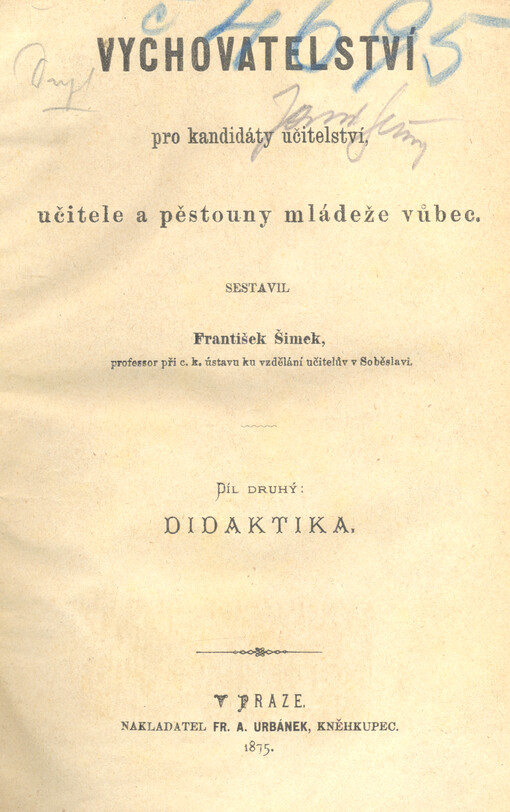 Vychovatelství pro kandidáty učitelství, učitele a pěstouny mládeže vůbec. Díl druhý, Didaktika