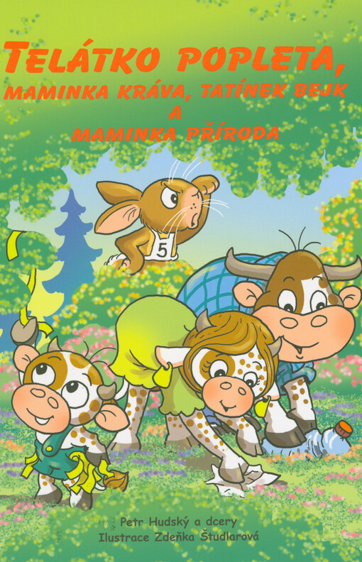 Telátko popleta, maminka kráva, tatínek bejk a maminka příroda