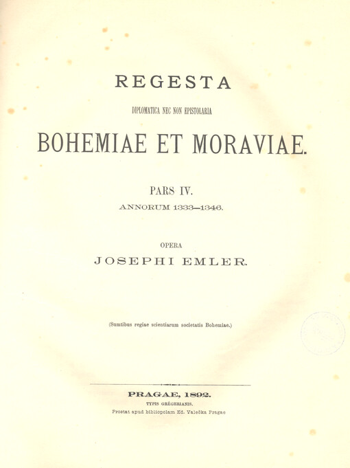 Regesta diplomatica nec non epistolaria Bohemiae et Moraviae. Pars IV., Annorum 1333-1346