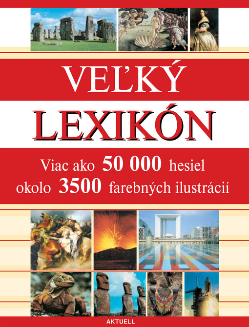 Veľký lexikón-Viac ako 50 000 hesiel a 3 500 fareb