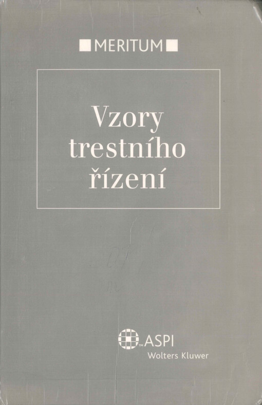 Vzory trestního řízení :výklad je zpracován k právnímu stavu ke dni 1.9.2006
